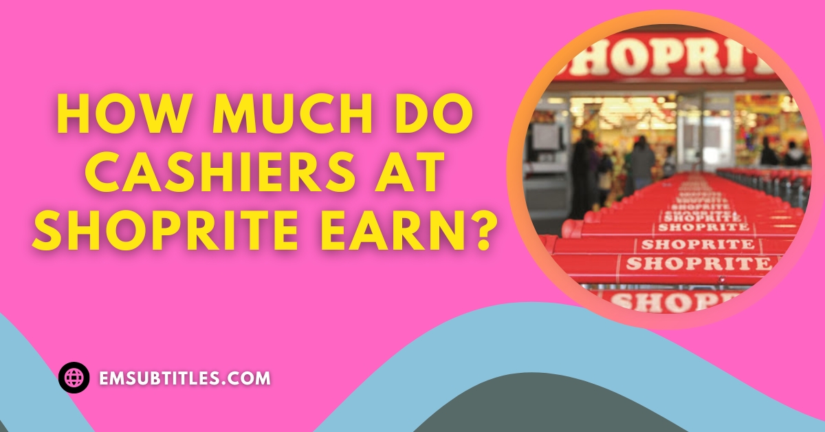 How Much Do Cashiers at Shoprite Earn