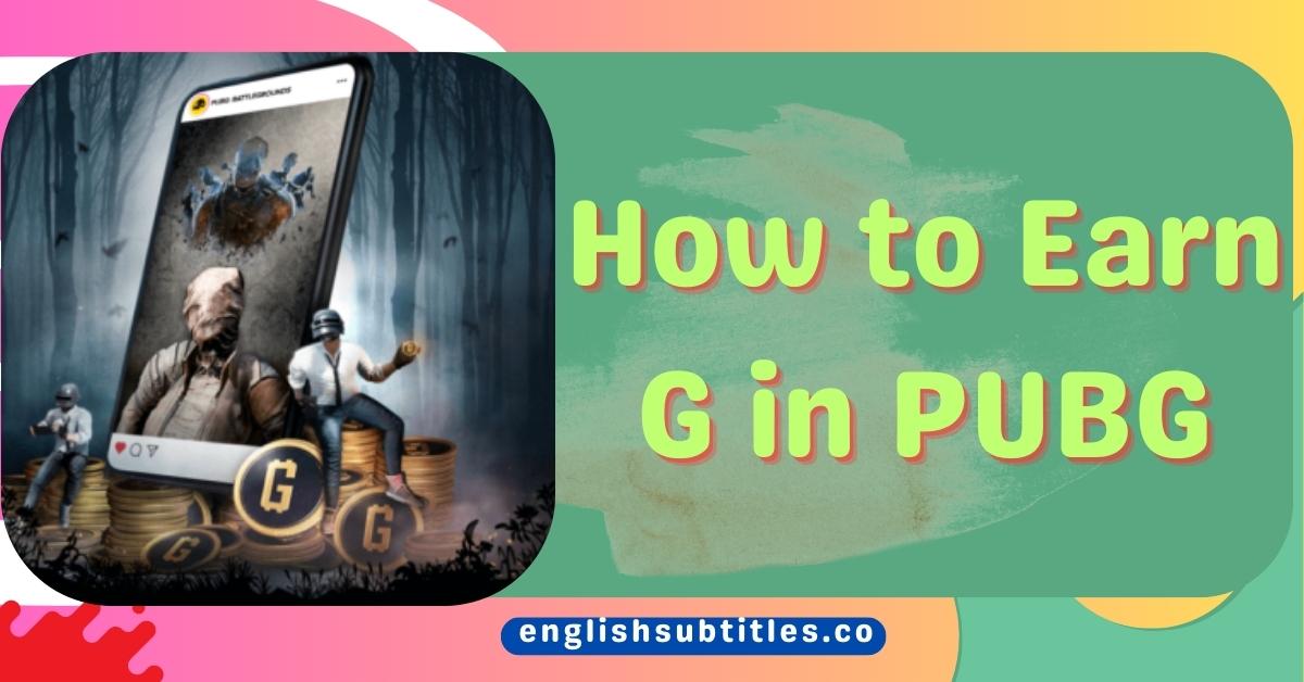 How to Earn G in PUBG