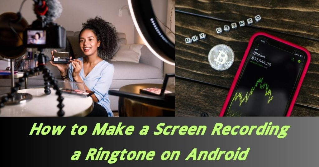 How to Make a Screen Recording a Ringtone on Android