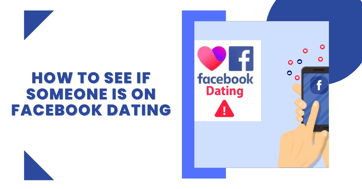 How to See if Someone is on Facebook Dating