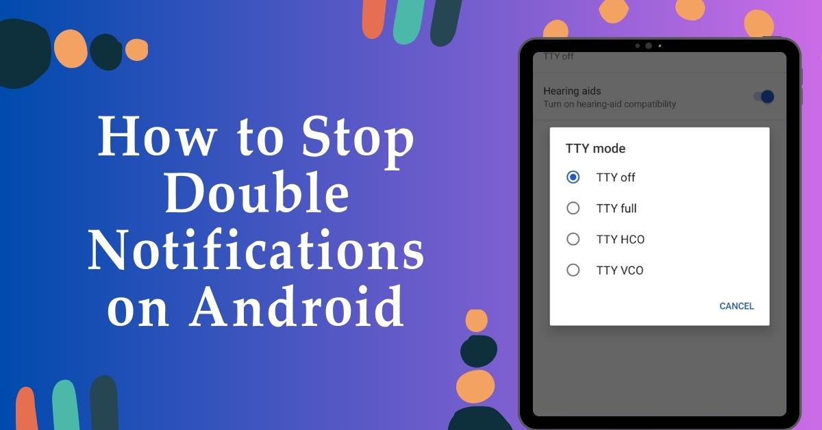 How to Stop Double Notifications on Android