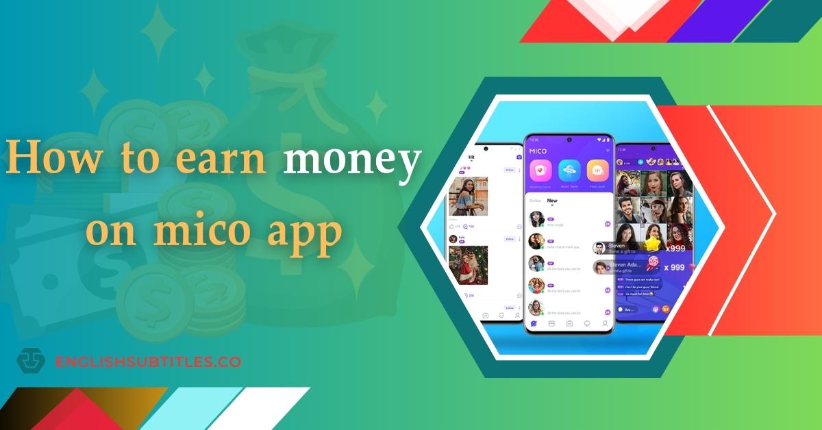 How to earn money on mico app