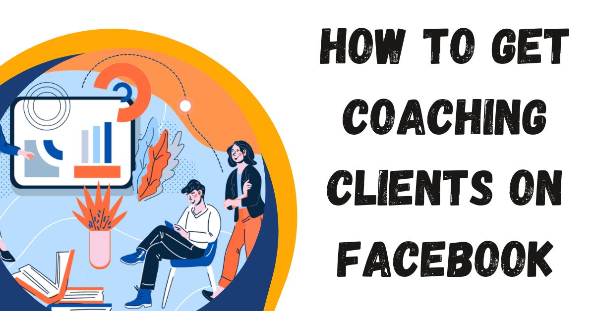 How to Get Coaching Clients on Facebook