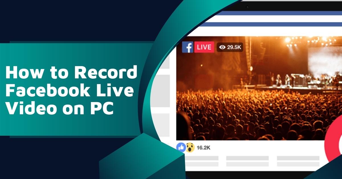 How to Record Facebook Live Video on PC
