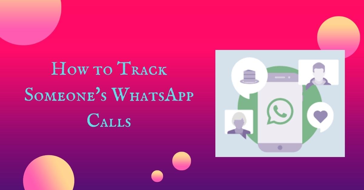 How to Track Someone's WhatsApp Calls